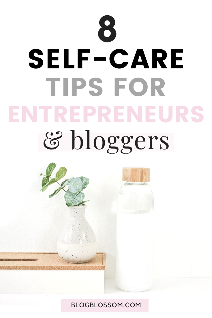 Whether you're an entrepreneur, blogger, or a freelancer, working long hours can be very hard on your mental, physical, & emotional health if you neglect to prioritize self-care. Here are 8 self-care tips for entrepreneurs & bloggers that are perfect if you're constantly at work and want to avoid burnout. | girl boss | work from home | mental health | healthy habits | wellness tips | how to practice self-care | personal development | productivity | growth | positive mindset | self-care habits