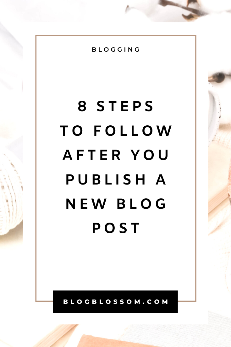Writing a new post is not as simple as just publishing a blog post and being done with it. Here are 8 things you need to add to your to-do after hitting the publish button on your new post. | blogging tips | blog tips | what to do after you publish a blog post | social media tips | tailwind | pinterest | email list | seo | affiliate marketing