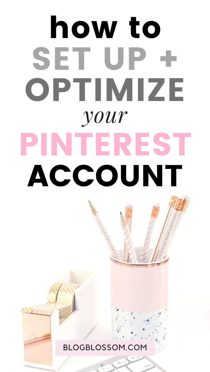 Pinterest marketing is one of the fastest and best ways to market your business and grow your blog traffic. In this post, I'll teach you how to set up and optimize your Pinterest account so you can set yourself up for success. | blog tips | blogging tips | pinterest tips | social media marketing | pinterest business account | set up your pinterest account | pinterest for beginners | blogging for beginners | Pinterest profile optimization | pinterest marketing tips