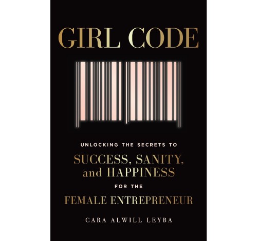girl code - unlocking the secrets to success, sanity, and happiness