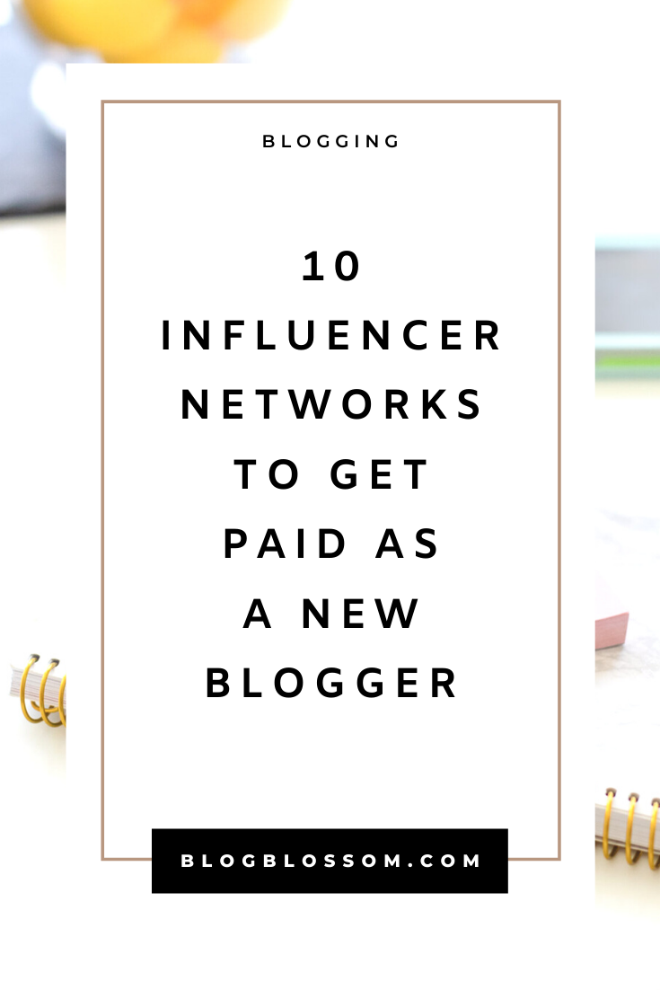10 Influencer Networks To Start Making Money As A New Blogger
