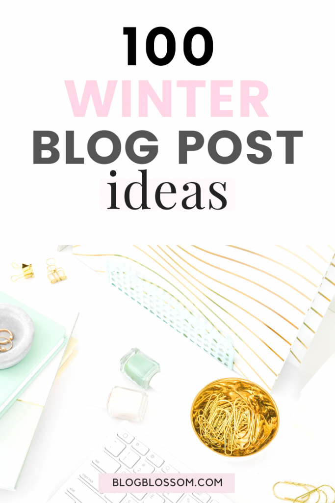 100 Winter Blog Post Ideas – Blog Blossom